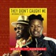 They Didn t Caught Me feat Harrysong Single