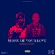 Show Me Your Love feat LilBlack Single