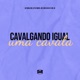 Cavalgando Igual uma Cavala feat mc jd Single