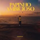 Papinho Ambicioso Single