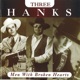 Three Hanks Men With Broken Hearts