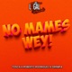 No mames wey Single