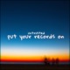 Put Your Records On Single