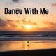 Dance With Me Single