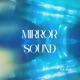 Mirror sound Single