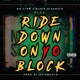 Ride Down On Yo Block Single