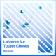 La vérité sur toutes choses Radio Edit Single