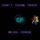 Don t Think Twice From Kingdom Hearts 3 Metal Cover Single