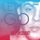 Let Go feat Ezra James Single