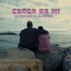 Cerca de mí feat BASS SEISMIC Single