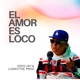 El Amor Es Loco Single