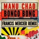 Bongo Bong Je ne t aime plus Francis Mercier Remix