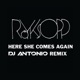 Here She Comes Again DJ Antonio Remix Single