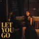 Let You Go Single