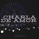Charla de Amor Single