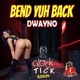 BEND YUH BACK Single