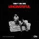 Ungrateful feat Kurl Songx Single
