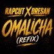 Omalicha Refix feat dresan Single