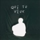 Qui tu veux Single