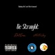 Be Straight feat MilliJay Single