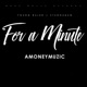 For A Minute feat Young Ruler Stunnabam Single