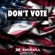 Don t Vote feat We Skeem Single