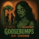 GOOSEBUMPS feat Zero888 Single