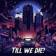 TILL WE DIE Single