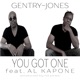 You Got One feat Al Kapone Single