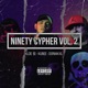 Ninety Cyphers Vol 2 feat KUBEE DorianXL Single