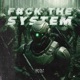 F k Up The System Single