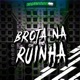 BROTA NA RUINHA Single