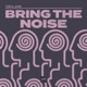 Bring the Noise Single
