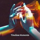 Timeless Moments Single