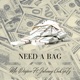 Need a Bag feat Johnny ConCepTz Single