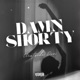Damn Shorty Single