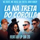 La na Treta do Corolla feat DJ Lp da Zo Single
