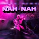 NAH NAH Single