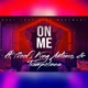 On Me feat Trampolines Single