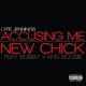 New Chick Accusing Me Single