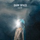 Dark Space Single