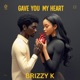 GAVE YOU MY HEART Single