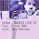 Should Give Up feat Block 888 Single