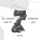 Ek Jhoot Zindigi feat Alloces Single