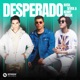 DESPERADO Single