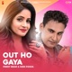 Out Ho Gaya Single