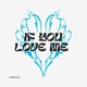 If You Love Me Single