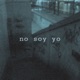 no soy yo Single