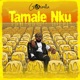 Tamale Nku Single