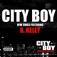 City Boy feat R Kelly Single
